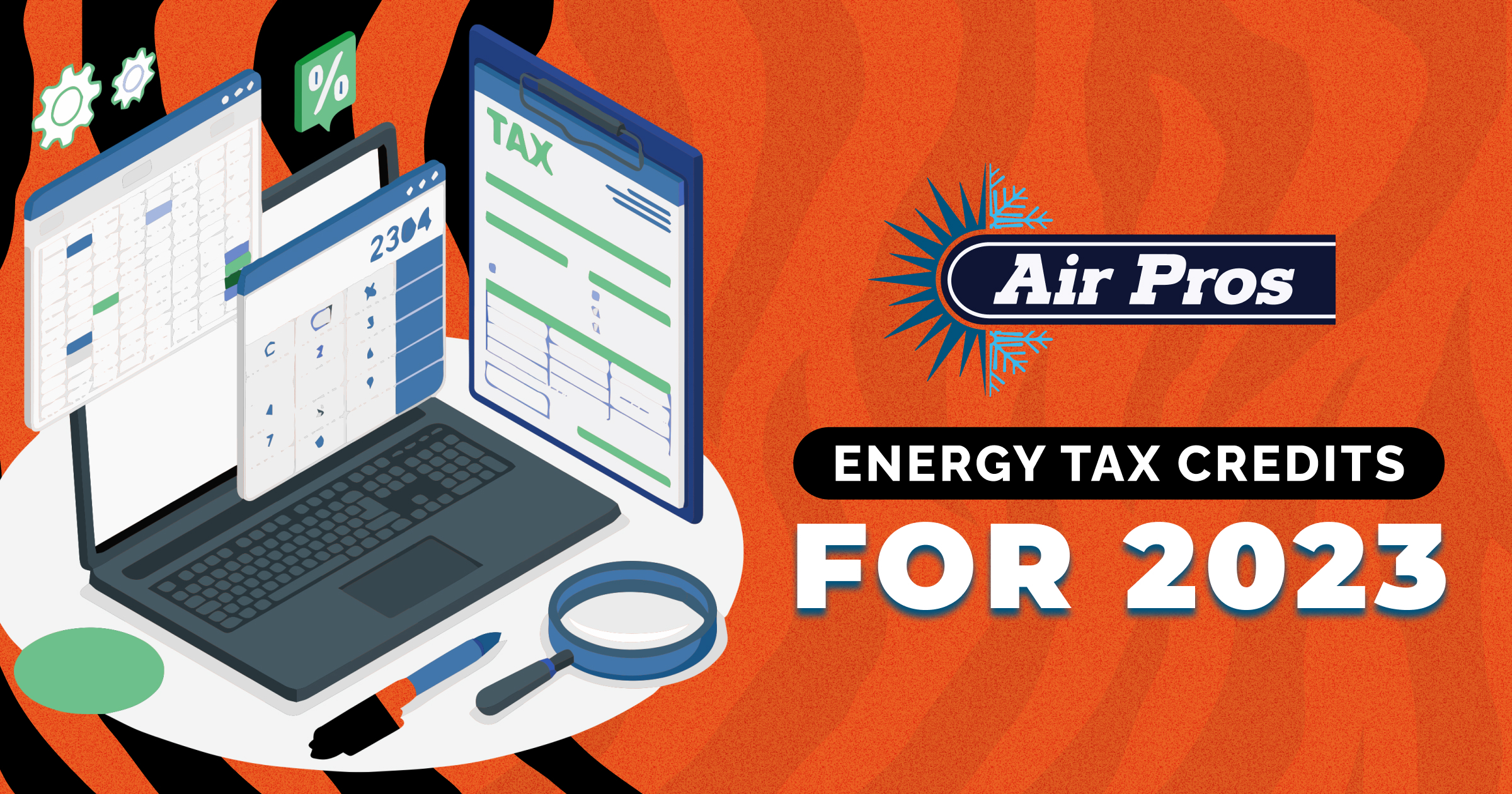 Illustration of a laptop, clipboard, magnifying glass, and documents with the text “Air Pros Energy Tax Credits for 2023” on an orange background, highlighting valuable Energy Tax Credits.