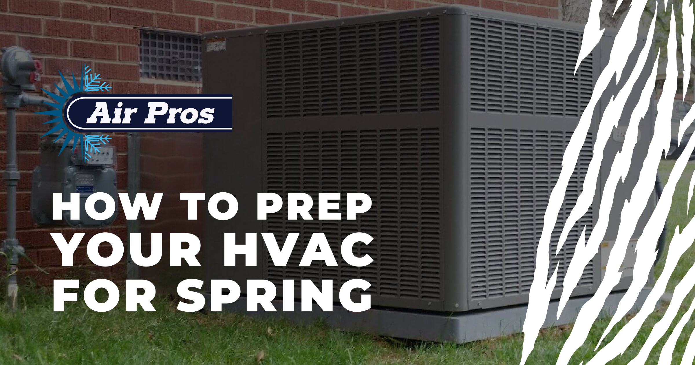 Outdoor HVAC unit next to a brick wall and grass, with overlaid text: “How to prep your HVAC for spring” and the Air Pros logo in the top left corner—perfect for highlighting essential spring maintenance tips.