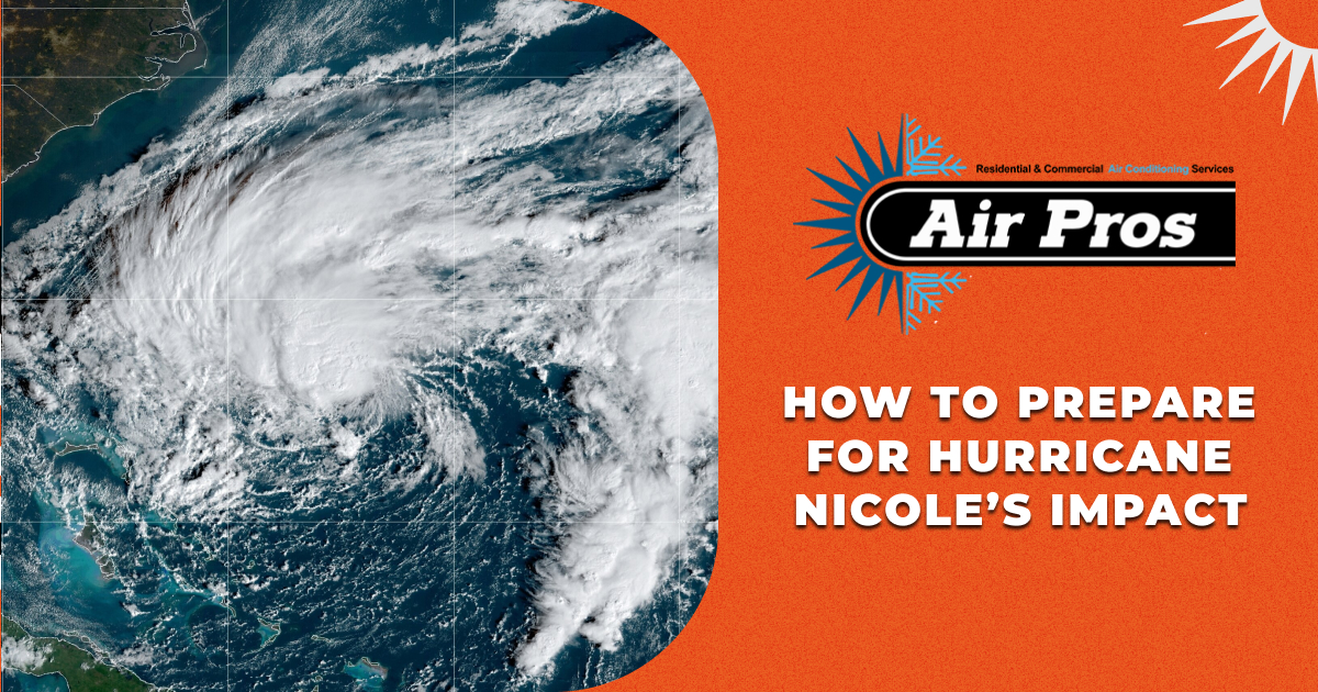 Satellite image of Hurricane Nicole over the Atlantic Ocean with text on orange background: “How to prepare for Hurricane Nicole’s impact.” Air Pros logo featured, highlighting essential hurricane preparation tips.