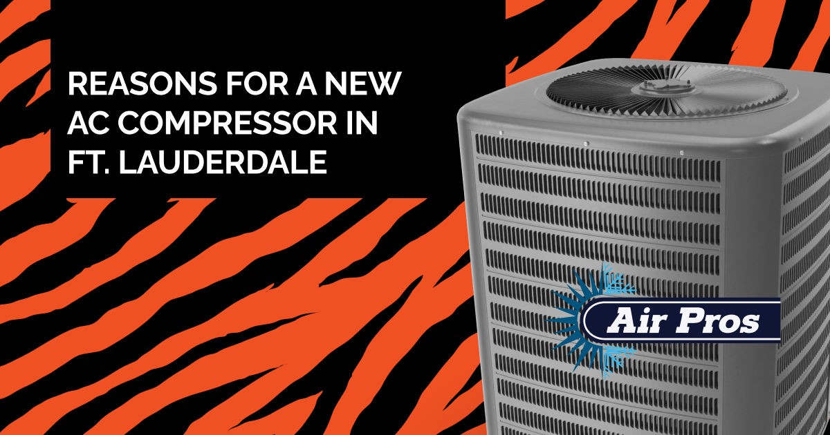 A large AC compressor unit with the "Air Pros" logo sits beside text reading "Reasons for AC compressor failure in Ft. Lauderdale" on a black and orange striped background.