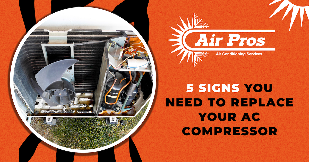 Top view of an exposed AC compressor with wiring and fan, alongside text reading "5 Signs You Need to Replace Your AC Compressor" and the Air Pros logo.