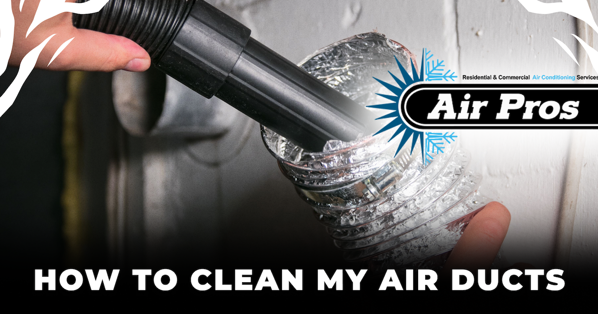 A person vacuuming an air duct with a Rotobrush air duct cleaning machine, the text "HOW TO CLEAN MY AIR DUCTS," and the Air Pros logo in the foreground. Perfect for those seeking AC repair South Miami tips!.