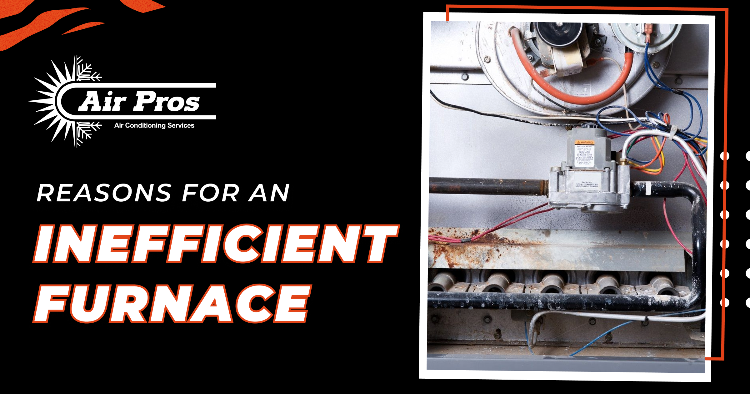A furnace with visible wiring and components is shown next to the text "Reasons for an Inefficient Furnace," highlighting common furnace problems, along with the Air Pros Air Conditioning Services logo.