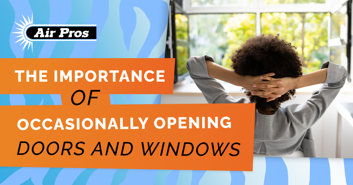 A person sits at a desk with hands behind their head, facing an open window. Text reads: “The importance of opening doors and windows to improve indoor air quality. Air Pros.”.